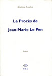 Le Procès de Jean-Marie Le Pen