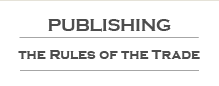 Publishing, the Rules of the Trade